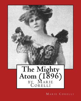 The Mighty Atom (1896), by Marie Corelli 1532763034 Book Cover