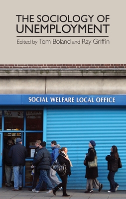 The Sociology of Unemployment 0719097916 Book Cover
