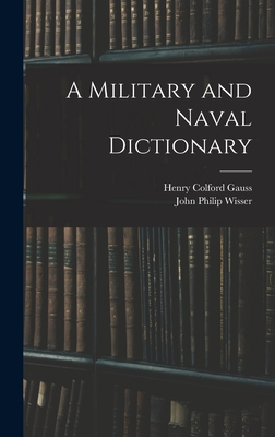 A Military and Naval Dictionary 1016151535 Book Cover