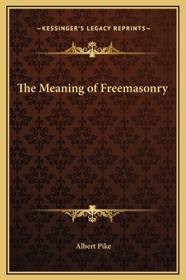 The Meaning of Freemasonry 1169230628 Book Cover