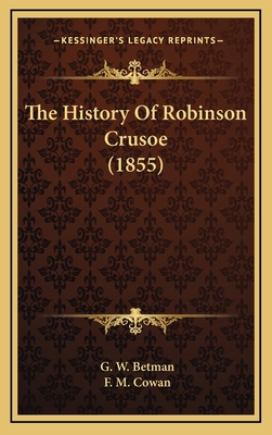 The History Of Robinson Crusoe (1855) 1167258177 Book Cover
