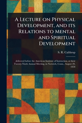 A Lecture on Physical Development, and Its Rela... 1023123096 Book Cover