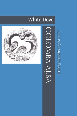 Colomba Alba: White Dove B089CSNGMR Book Cover