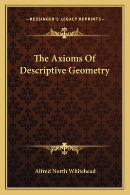 The Axioms Of Descriptive Geometry 1163077747 Book Cover