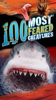 100 Most Feared Creatures on the Planet 1682974162 Book Cover