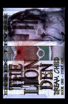 The Lion Den: : Dreamchild 1419630741 Book Cover