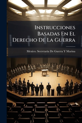 Instrucciones Basadas En El Derecho De La Guerra [Spanish] 1149620315 Book Cover
