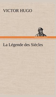 La Légende des Siècles [French] 3849144771 Book Cover