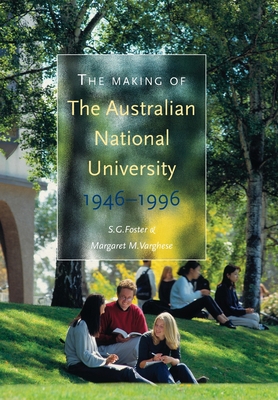 The Making of The Australian National Universit... 1921536624 Book Cover