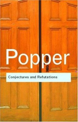 Conjectures and Refutations: The Growth of Scie... 0415285933 Book Cover