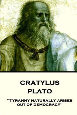 Plato - Cratylus: "Tyranny naturally arises out... 1787375757 Book Cover