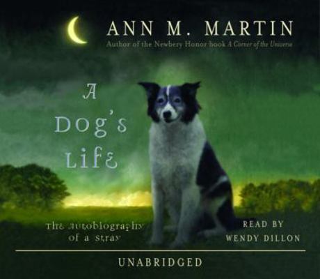 A Dog's Life: The Autobiography of a Stray 030728283X Book Cover