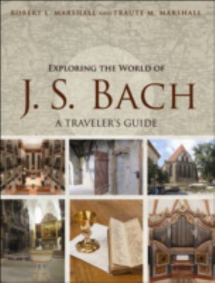 Exploring the World of J. S. Bach: A Traveler's... 0252040317 Book Cover