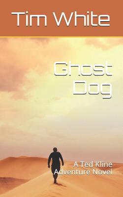 Ghost Dog: A Ted Kline Adventure Novel 1521109028 Book Cover