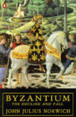 Byzantium #3 The Decline And Fall 0140114491 Book Cover
