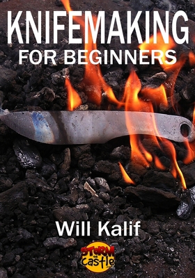 Knifemaking for Beginners: An easy guide to get... B0CDNM8622 Book Cover