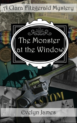 The Monster at the Window: A Clara Fitzgerald M... 1791365736 Book Cover