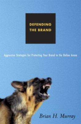 Defending the Brand: Aggressive Strategies for ... 0814407544 Book Cover