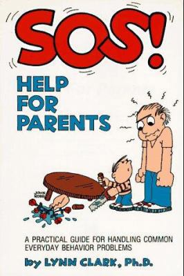 SOS Help for Parents : A Practical Guide for Ha... 0935111204 Book Cover