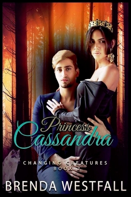 Princess Cassandra: Changing Creatures 2 1977512445 Book Cover