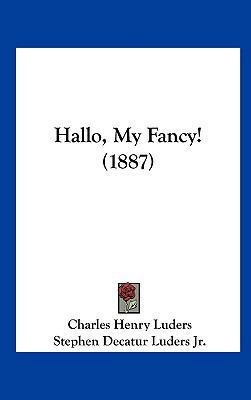 Hallo, My Fancy! (1887) 1161786120 Book Cover