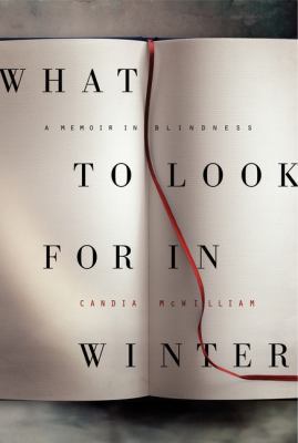 What to Look for in Winter: A Memoir in Blindness 0062094505 Book Cover