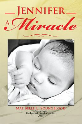Jennifer a Miracle 1483602761 Book Cover