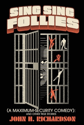Sing Sing Follies (A Maximum-Security Comedy): ... 1958861405 Book Cover