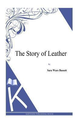 The Story of Leather 1494800578 Book Cover