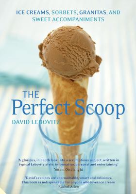 The Perfect Scoop: Ice Creams, Sorbets, Granita... 1906417547 Book Cover