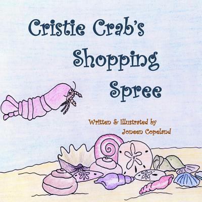 Cristie Crab's Shopping Spree 1482675064 Book Cover