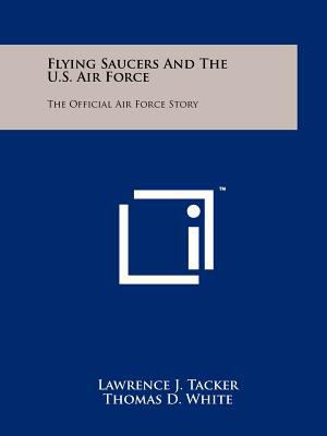 Flying Saucers And The U.S. Air Force: The Offi... 125818060X Book Cover