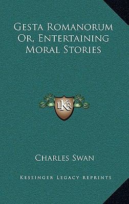 Gesta Romanorum Or, Entertaining Moral Stories 1163478067 Book Cover