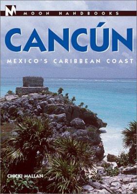 Cancun Handbook: Mexico's Caribbean Coast (Moon Travel Handbooks)