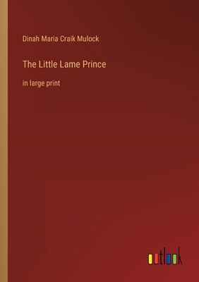 The Little Lame Prince: in large print 3368252682 Book Cover