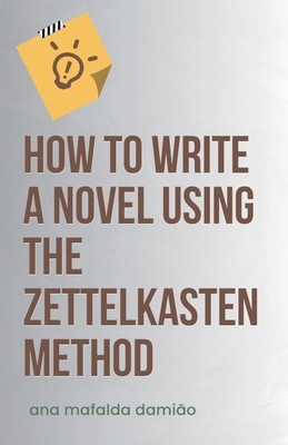 How to write a novel using the Zettelkasten Method B0DDVGVQ5G Book Cover