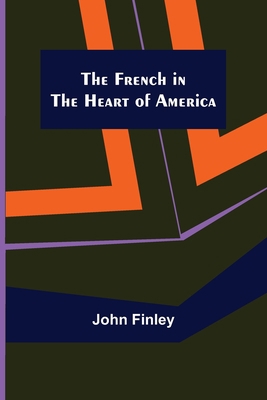 The French in the Heart of America 9356310742 Book Cover