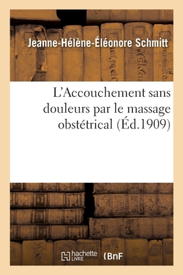 L'Accouchement Sans Douleurs Par Le Massage Obs... [French] 2019638290 Book Cover