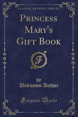 Princess Mary's Gift Book (Classic Reprint) 0243258801 Book Cover