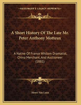 A Short History Of The Late Mr. Peter Anthony M... 1164145746 Book Cover