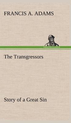 The Transgressors Story of a Great Sin 3849199983 Book Cover