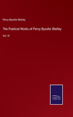 The Poetical Works of Percy Bysshe Shelley: Vol... 3752556757 Book Cover