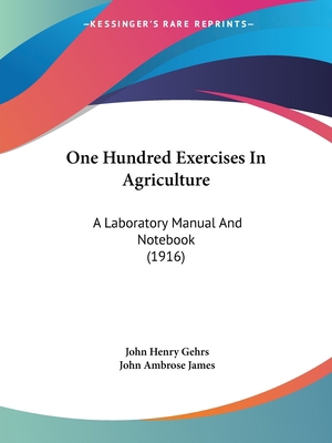 One Hundred Exercises In Agriculture: A Laborat... 1120334160 Book Cover