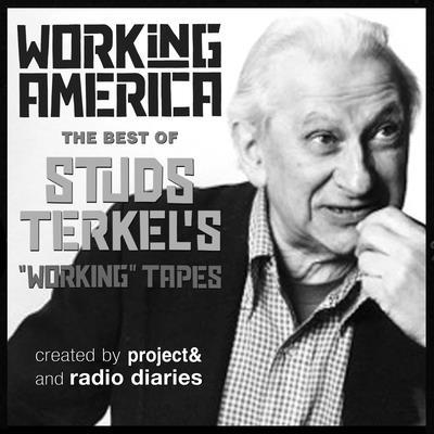 Working in America: The Best of Studs Terkel's ... 168168960X Book Cover