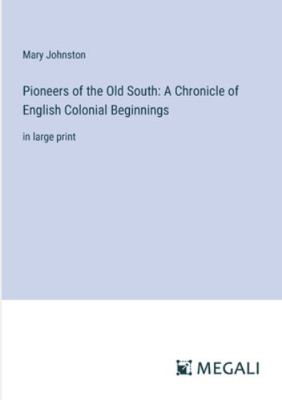 Pioneers of the Old South: A Chronicle of Engli... 3387024088 Book Cover