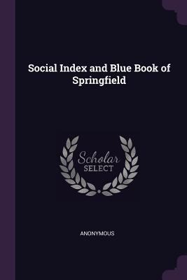 Social Index and Blue Book of Springfield 1378127161 Book Cover