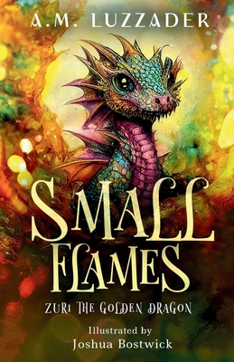 Small Flames Zuri the Golden Dragon B0CHKMSJGQ Book Cover