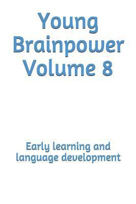 Young Brainpower Volume 8: Early learning and l... 1720410488 Book Cover