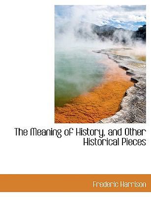 The Meaning of History, and Other Historical Pi... [Large Print] 1116819023 Book Cover