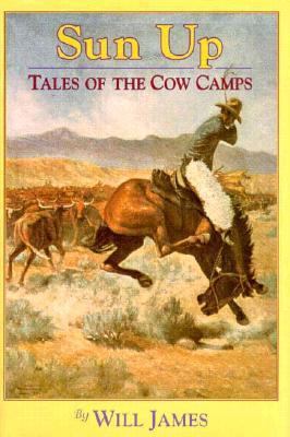 Sun Up: Tales of the Cow Camps 0878423648 Book Cover